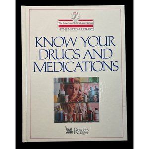 Know Your Drugs and Medications AMA Home Medical Library Readers Digest 1991